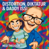Distortion, Diktatur & Daddy Issues