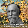 #262: Kellogg: Kyskhed, Kurbad og Corn Flakes (Live fra Vejle)
